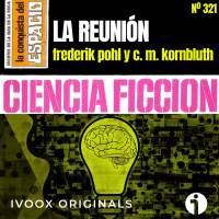 321 - La reunión, de Frederik Pohl y C.M. Kornbluth - Episodio exclusivo para mecenas