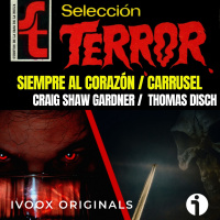 Siempre al Corazón, de Craig Shaw Gardner / Carrusel, de Thomas Disch - Episodio exclusivo para mecenas
