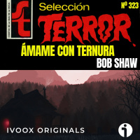 323 - Ámame con ternura, de Bob Shaw - Episodio exclusivo para mecenas