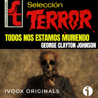 Todos nos estamos muriendo, de George Clayton Johnson - Episodio exclusivo para mecenas