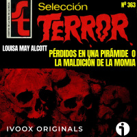 363 - Perdidos en una pirámide o la maldición de la momia, de Louisa May Alcott - Episodio exclusivo para mecenas
