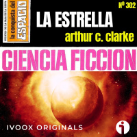 302 - La estrella, de Arthur C. Clarke - Episodio exclusivo para mecenas