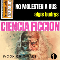 No molesten a Gus, de Algis Budrys - Episodio exclusivo para mecenas