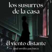 El viento distante, un cuento de José Emilio Pacheco sobre la inocencia rota y la ternura oculta