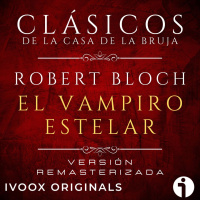 El vampiro estelar, de Robert Bloch - Episodio exclusivo para mecenas