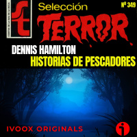 349 - Historias de pescadores, de Dennis Hamilton - Episodio exclusivo para mecenas
