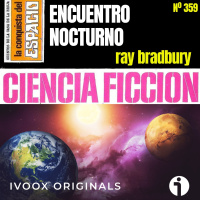 359 - Encuentro nocturno, de Ray Bradbury - Episodio exclusivo para mecenas