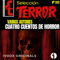 332 - Cuatro cuentos de horror, de varios autores - Episodio exclusivo para mecenas