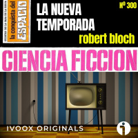 300 - La nueva temporada, de Robert Bloch - Episodio exclusivo para mecenas