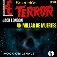 365 - Un millar de muertes, de Jack London - Episodio exclusivo para mecenas