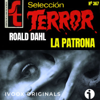 367 - La patrona, de Roald Dahl - Episodio exclusivo para mecenas