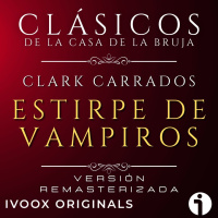 Estirpe de vampiros, de Clark Carrados - Episodio exclusivo para mecenas