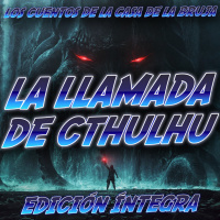 LA LLAMADA DE CTHULHU, Edición Íntegra