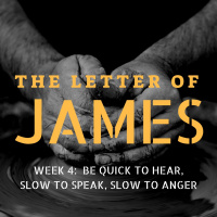 Be Quick to Hear, Slow to Speak, Slow to Anger