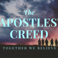 The Apostles Creed (Week 3)