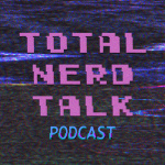 Total Nerd Talk Podcast