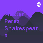 Master Perez Shakespeare