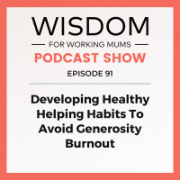 Developing Healthy Helping Habits To Avoid Generosity Burnout