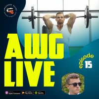 AWG - Live ep 15 Pre Workout effects, DHEA = testosterone ?