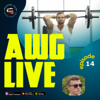 AWG - Live Ep 14 NeroMuscular Work, Banned Spiked Supplements