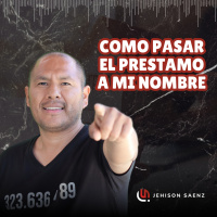 COMO PASAR EL PRESTAMO DE CASA A MI NOMBRE