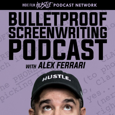 Bulletproof Screenplay Podcast: Screenwriting | Screenwriters | Screenplay | Writers | Screenwriting Contests | Movie Script