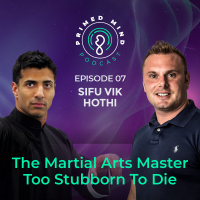 007 - Sifu Vik Hothi - The Martial Arts Master Too Stubborn to Die
