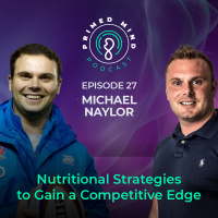 027 - Michael Naylor - Nutritional Strategies to Gain a Competitive Edge