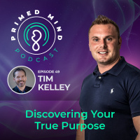 049 - Tim Kelley - Discovering Your True Purpose