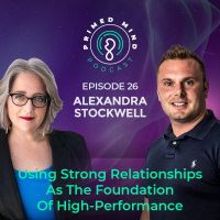 026 - Alexandra Stockwell - Using Strong Relationships As The Foundation Of High-Performance