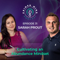 031 - Sarah Prout - Cultivating an Abundance Mindset