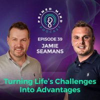 039 - Jamie Seamans - Using Lifes Challenges as Advantages