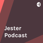 Jester Podcast