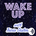 Wake Up With Tricia Dislers