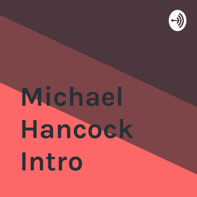 Michael Hancock Intro