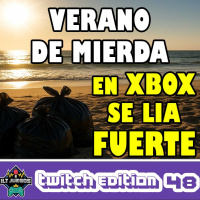 ☀️VERANO DE MIERDAAAAA (con XBOX LIÁNDOLA FUERTE) [ILT Juegos -Twitch Edition- #48]