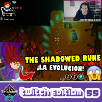  THE SHADOWED RUNE y ACTUALIDAD con @JAVIFUGITIVO [ILT Juegos -Twitch Edition- #55]