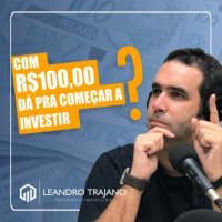 #473 Saiba como investir com apenas R$ 100