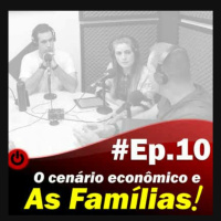 #489 Traduzindo o atual cenário e os impactos na vida da sua família