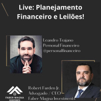 #341 Planejamento financeiro e leilões com Robert Furden Jr, da Faber Magna Investiments