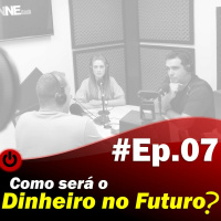 #472 Como será o dinheiro do futuro?