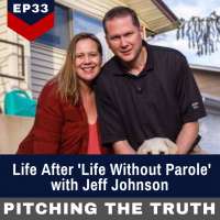 Ep33. Life After Life Without Parole with Jeff Johnson