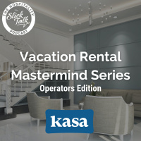 Vacation Rental Mastermind Series: Operators Edition featuring Kasa Living
