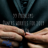 99 Problems: Owners Worries For 2019 