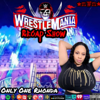 Wrestlemania 37 Recap 