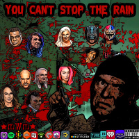 You Can’t Stop The Rain 