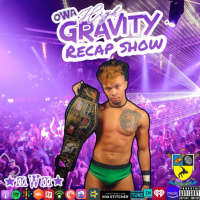 OWA High Gravity Recap Show 
