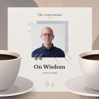 The Conversation: Kevan on Wisdom