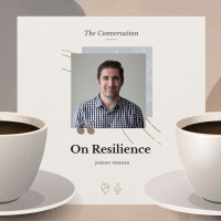 The Conversation: Jeremy on Resilience