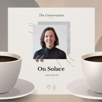The Conversation: Zach on Solace